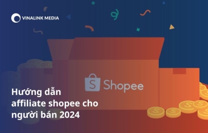Hướng dẫn Affiliate Shopee cho người bán 2024